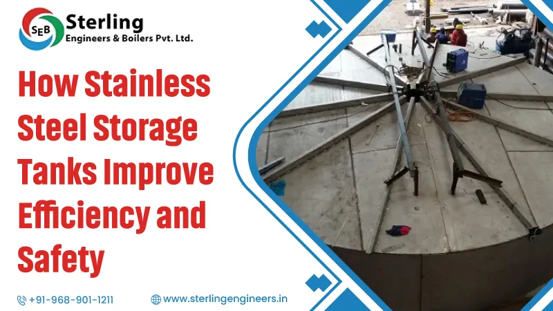 How Stainless Steel Storage Tanks Improve Efficiency and Safety