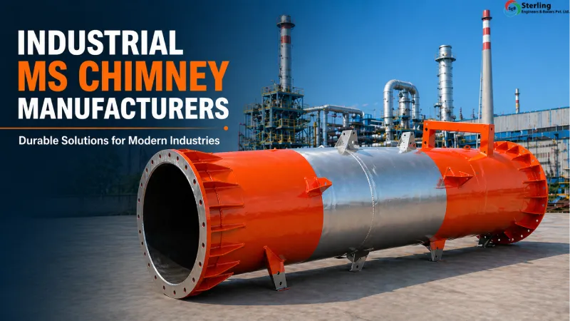 Industrial MS Chimney Manufacturers: Durable Solutions for Modern Industries