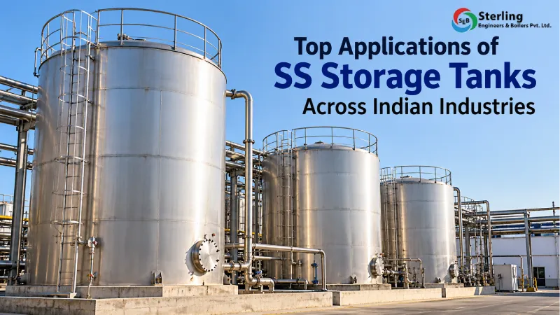 Top Applications of SS Storage Tanks Across Indian Industries