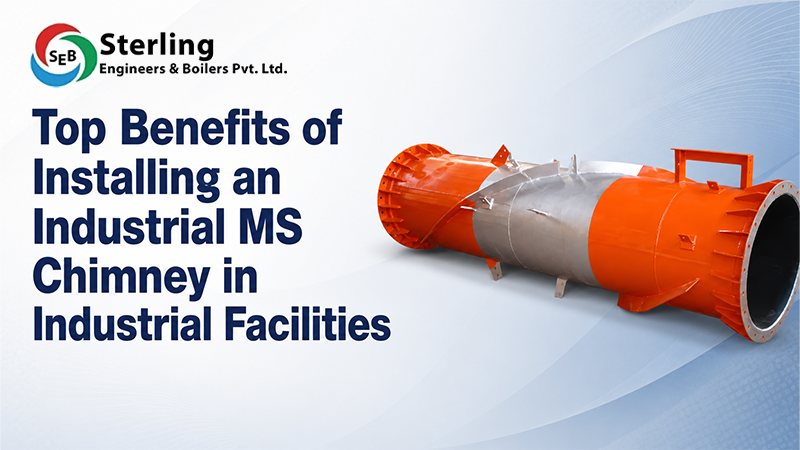 Top Benefits of Installing an Industrial MS Chimney in Industrial Facilities